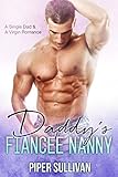 Daddy’s Fiancée Nanny: A Single Dad & A Virgin Romance