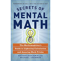 Secrets of Mental Math: The Mathemagician's Guide to Lightning Calculation and Amazing Math Tricks book cover