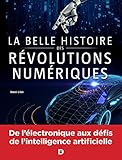 La belle histoire des révolutions numériques by 