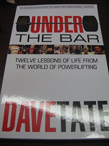 Under the Bar: Twelve Lessons of Life from the ... 0976783800 Book Cover