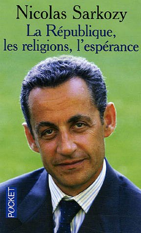 La Republique, Les Religions, L'Esperance (French Edition) by NICOLAS SARKOZY (Mass Market Paperback)
