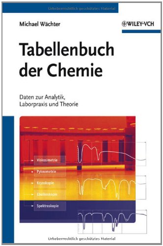 Tabellenbuch der Chemie - Daten zur Analytik, Laborpraxis und Theorie