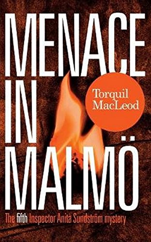 Menace in Malmö: An Inspector Anita Sundström Mystery (Inspector Anita Sundström Mysteries)