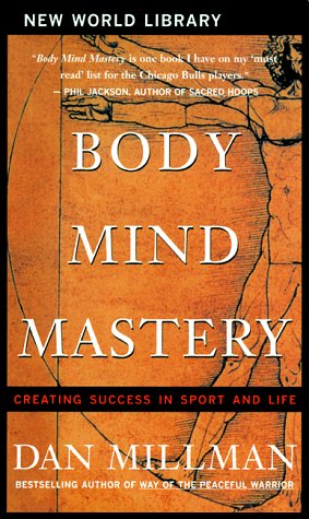 Body Mind Mastery: Creating Success in Sport and Life