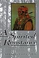 A Spirited Resistance: The North American Indian Struggle for Unity, 1745-1815 (The Johns Hopkins University Studies in Historical and Political Science)