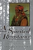 A Spirited Resistance: The North American Indian Struggle for Unity, 1745-1815 (The Johns Hopkins University Studies in Historical and Political Science)