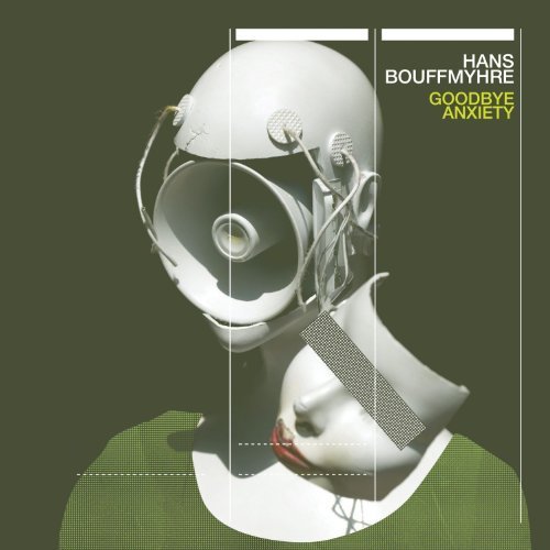 Hans Bouffmyhre - Goodbye Anxiety By Hans Bouffmyhre - Zortam Music
