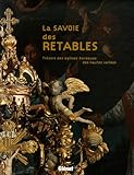 Image de La Savoie des retables : Trésors des églises baroques des hautes vallées