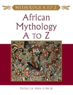 A Dictionary Of African Mythology The Mythmaker As - 