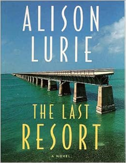 The Last Resort A Novel Alison Lurie 9780805058666