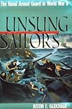 Book cover for Unsung Sailors: The Naval Armed Guard in World War II