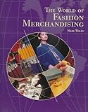 The World of Fashion Merchandising, Wolfe, Mary Gorgen, 1566374510