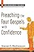 Preaching the Four Gospels With Confidence (The Preacher's Toolbox) by Steven D Mathewson, Craig Brian Larson