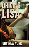 Driving Lisa: A step-father and step-daughter romance
