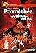 promethee le voleur de feu by 