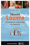 Objectif Louvre : Etonnants parcours en famille by 