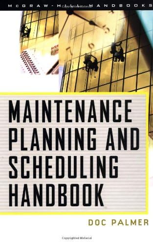 Maintenance Planning and Scheduling Handbook