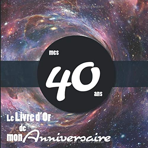 Le Livre D Or De Mon Anniversaire Mes 40 Ans Livre Cadeau Anniversaire 40 Ans Homme Femme Mari Frere Soeur Meilleur Amie Meilleur Ami Etoile Univers Ballons Fete French
