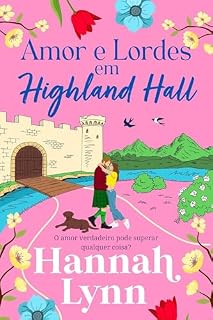Livro Amor e Lordes em Highland Hall: Uma comédia romântica aconchegante ambientada nas Highlands escocesas (A série Highland Hall Livro 3)