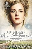 The Calling of Ella McFarland (The Women of Rock Creek Book 1) by Linda Brooks Davis