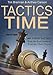 Tactics Time!: 1001 Chess Tactics from the Games of Everyday Chess Players by Tim Brennan, Anthea Carson