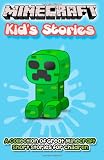Minecraft Kid's Stories: A Collection of Great Minecraft Short Stories for Children