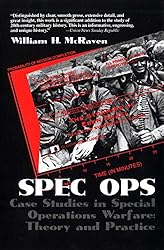 Spec Ops: Case Studies in Special Operations Warfare: Theory and Practice