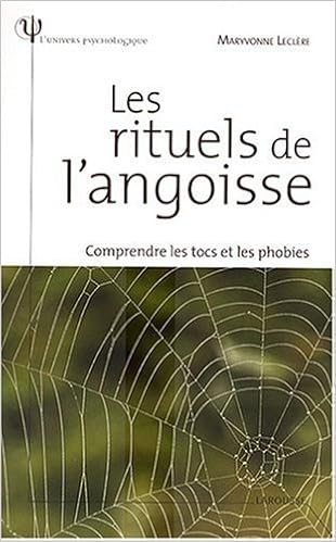 Les  rituels de l'angoisse : comprendre les tocs et les phobies