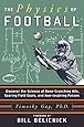 The Physics of Football: Discover the Science of Bone-Crunching Hits, Soaring Field Goals, and Awe-Inspiring Passes