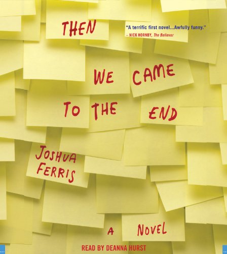 Download Then We Came to the End: A Novel Download Then We Came to the End: A Novel