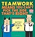 Teamwork Means You Can't Pick the Side that's Right (Volume 38) (Dilbert)