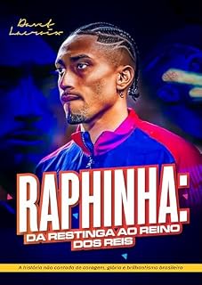 Livro RAPHINHA: DA RESTINGA AO REINO DOS REIS: A história não contada de coragem, glória e brilhantismo brasileiro
