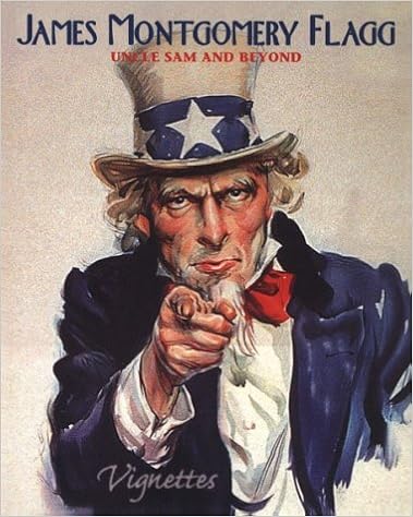 James Montgomery Flagg: Uncle Sam and Beyond (Vignettes) James Montgomery Flagg: Uncle Sam and Beyond (Vignettes)
