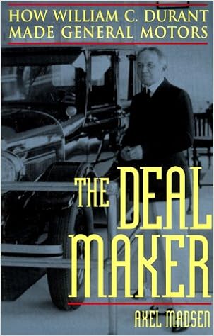 Buy The Deal Maker How William C Durant Made General Motors Book