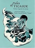 Tales of Ticasuk: Eskimo Legends and Stories by 