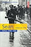 Sean, soldat de l'IRA, Belfast, 1969-1994 by