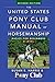 The United States Pony Club Manual of Horsemanship: Basics for Beginners / D Level by Susan E. Harris
