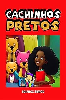 Livro Cachinhos Pretos (Cabelos Crespos Infantis, Menina Negra, Livro Infantil sobre Negros, Livro Infantil sobre Preconceito, Crianças Negras, Literatura Infantil Inclusiva) (LITERATURA INCLUSIVA)