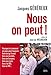 Nous, on peut !. Pourquoi et comment un pays peut: Pourquoi et comment un pays peut toujours faire c by
