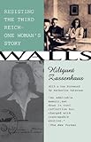 Front cover for the book Walls: Resisting the Third Reich--One Woman's Story by Hiltgunt Zassenhaus