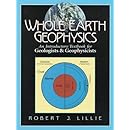 Whole Earth Geophysics: An Introductory Textbook for Geologists and Geophysicists
