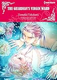 The Guardian's Virgin Ward: All she wants is him loving her back but he never does (Harlequin Comics by Caitlin Crews, Tomoko Takakura