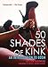 50 Shades of Kink: An Introduction to BDSM by 