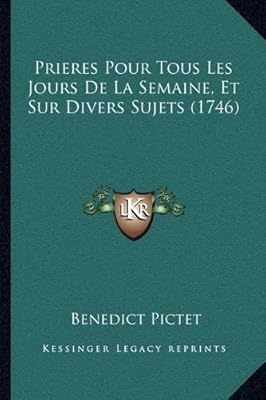 Prieres Pour Tous Les Jours De La Semaine Et Sur Divers - 
