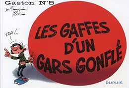 Les  gaffes d'un gars gonflé