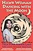 Hawk Woman Dancing with the Moon: Sacred Medicine for Today's Woman by