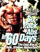 Six-Pack Abs in 60 Days: The Easy Way to a New, Slimmer Midsection by 