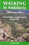 WALKING IN ANDALUCIA: THE BEST WALKS IN SOUTHERN SPAIN'S NATUR (Santana Guides) by