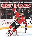 The Chicago Tribune Book of the Chicago Blackhawks: A Decade-by-Decade History by Chicago Tribune Staff