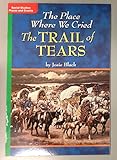 Paperback Leveled Reader Library - Social Studies Places and Events - The Place Where We Cried / The Trail of Tears (GREEN) Book